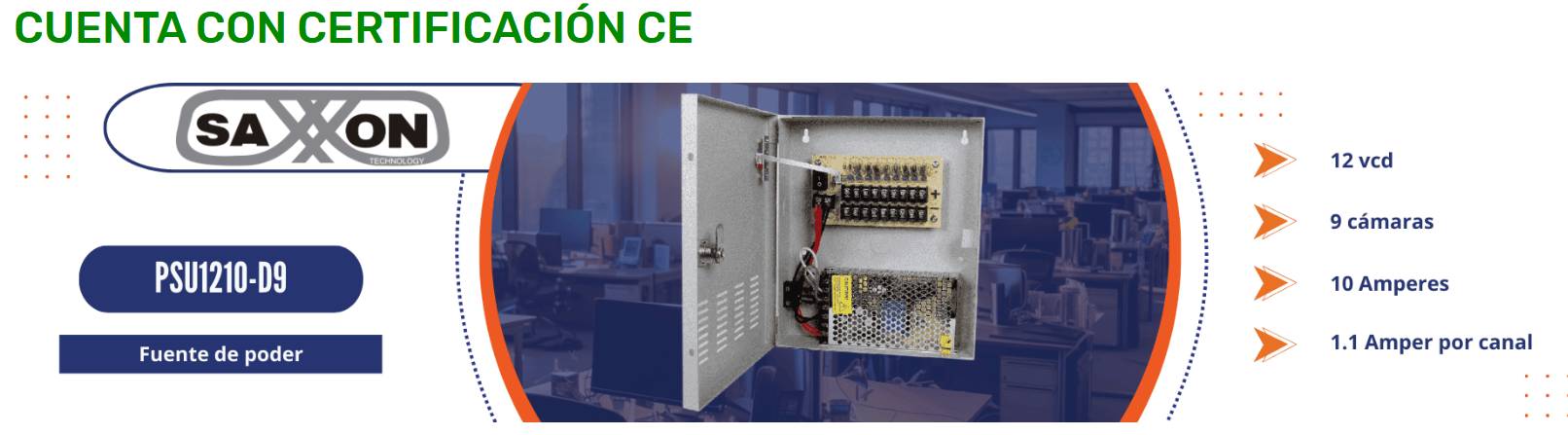 Fuente de Poder Saxxon 12Vcc 10 Amperes P/9 Cámaras 1.1 Amper por Canal Protección contra Sobrecargas Certificación UL